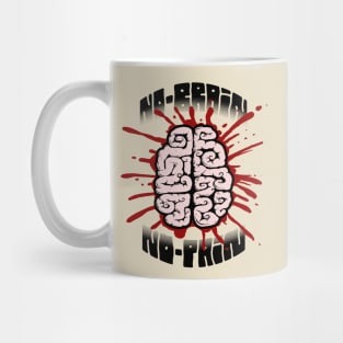 no brain no pain Mug